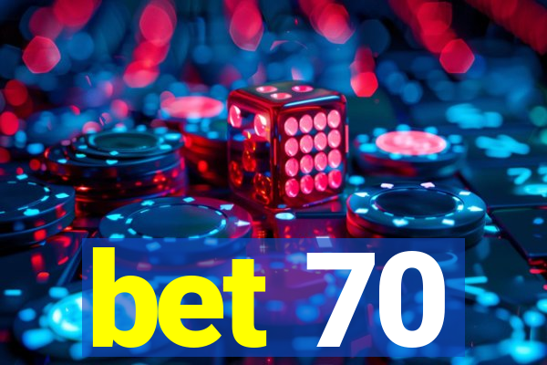 bet 70